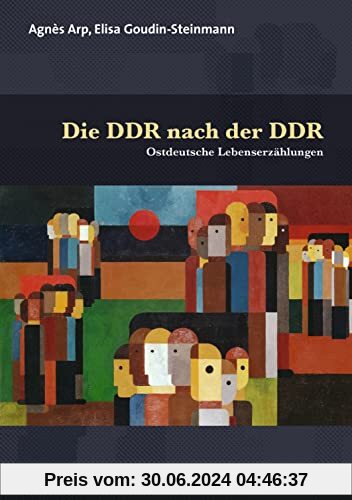 Die DDR nach der DDR: Ostdeutsche Lebenserzählungen (Forum Psychosozial)