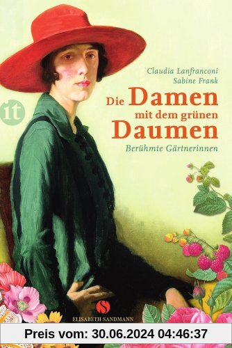 Die Damen mit dem grünen Daumen: Berühmte Gärtnerinnen (insel taschenbuch)