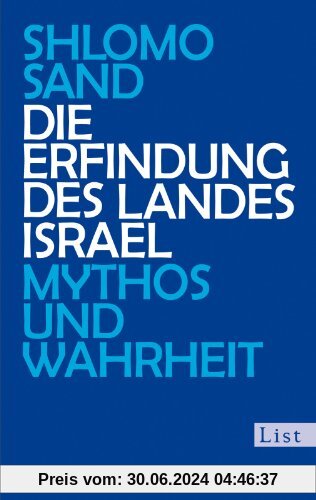 Die Erfindung des Landes Israel: Mythos und Wahrheit