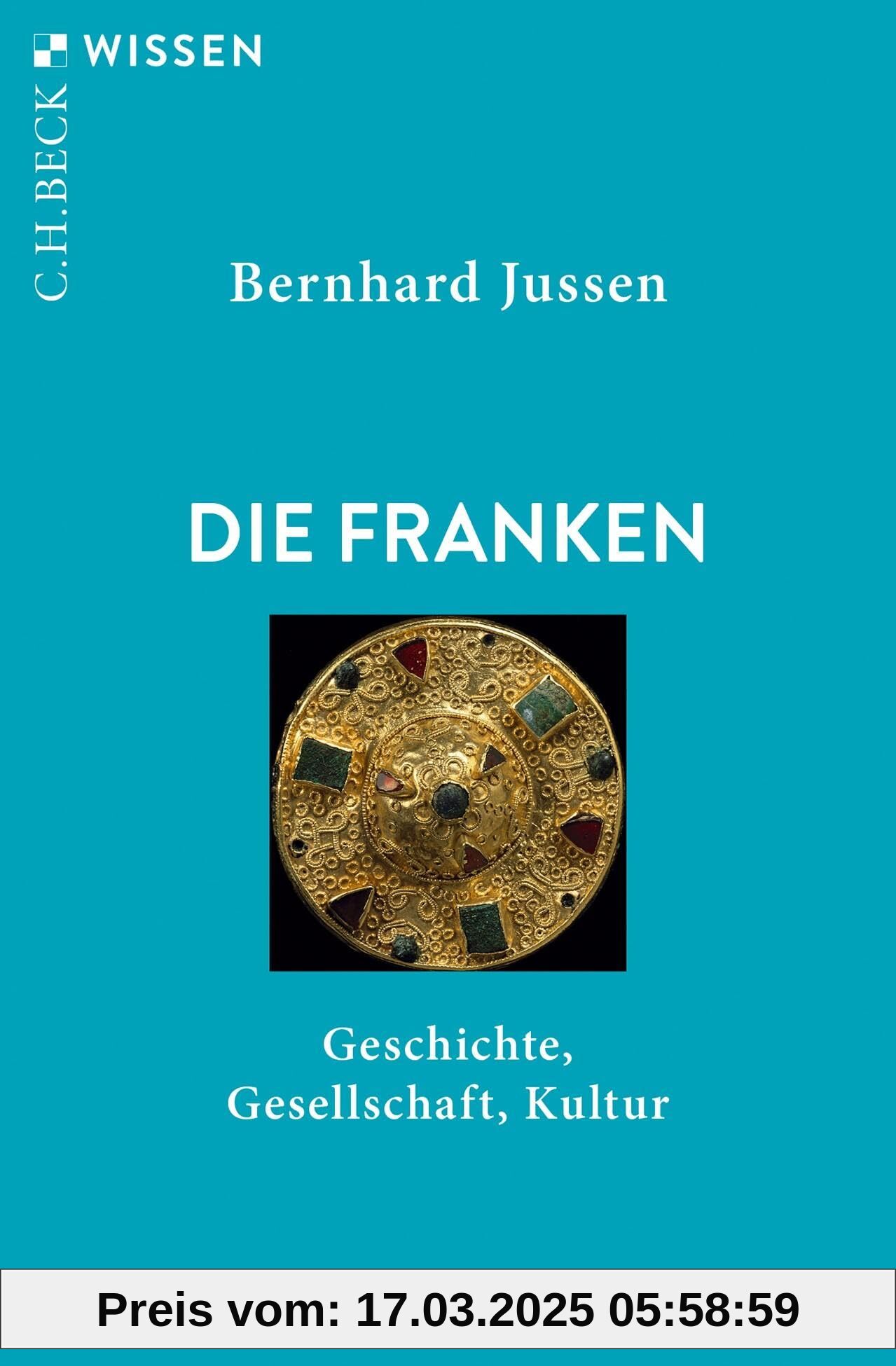 Die Franken: Geschichte, Gesellschaft, Kultur (Beck'sche Reihe)