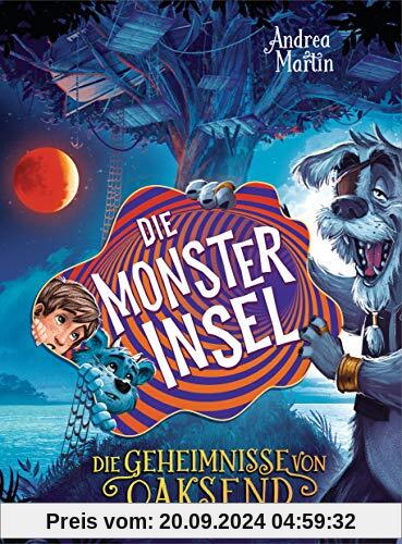 Die Geheimnisse von Oaksend - Die Monsterinsel: Ein mitreißendes Abenteuer über Freundschaft und Gegensätze für Jungs und Mädchen (Die Geheimnisse von Oaksend-Reihe, Band 3)