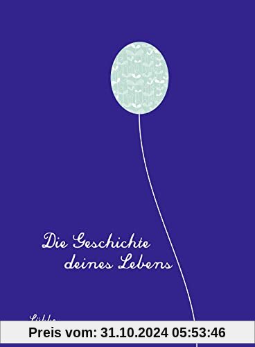 Die Geschichte deines Lebens/königsblau: Ein Erinnerungsalbum