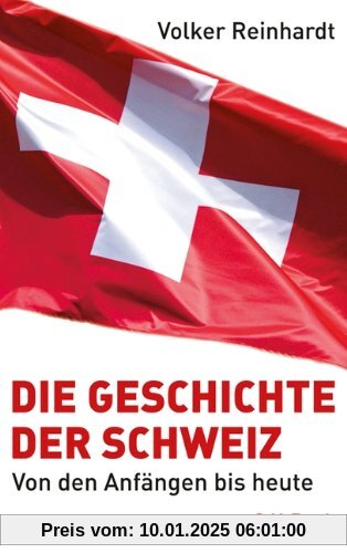 Die Geschichte der Schweiz: Von den Anfängen bis heute