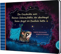 Die Geschichte vom kleinen Siebenschläfer, der überhaupt keine Angst im Dunkeln hatte / Der kleine Siebenschläfer Bd.5 von Thienemann in der Thienemann-Esslinger Verlag GmbH