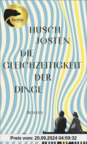 Die Gleichzeitigkeit der Dinge: Roman