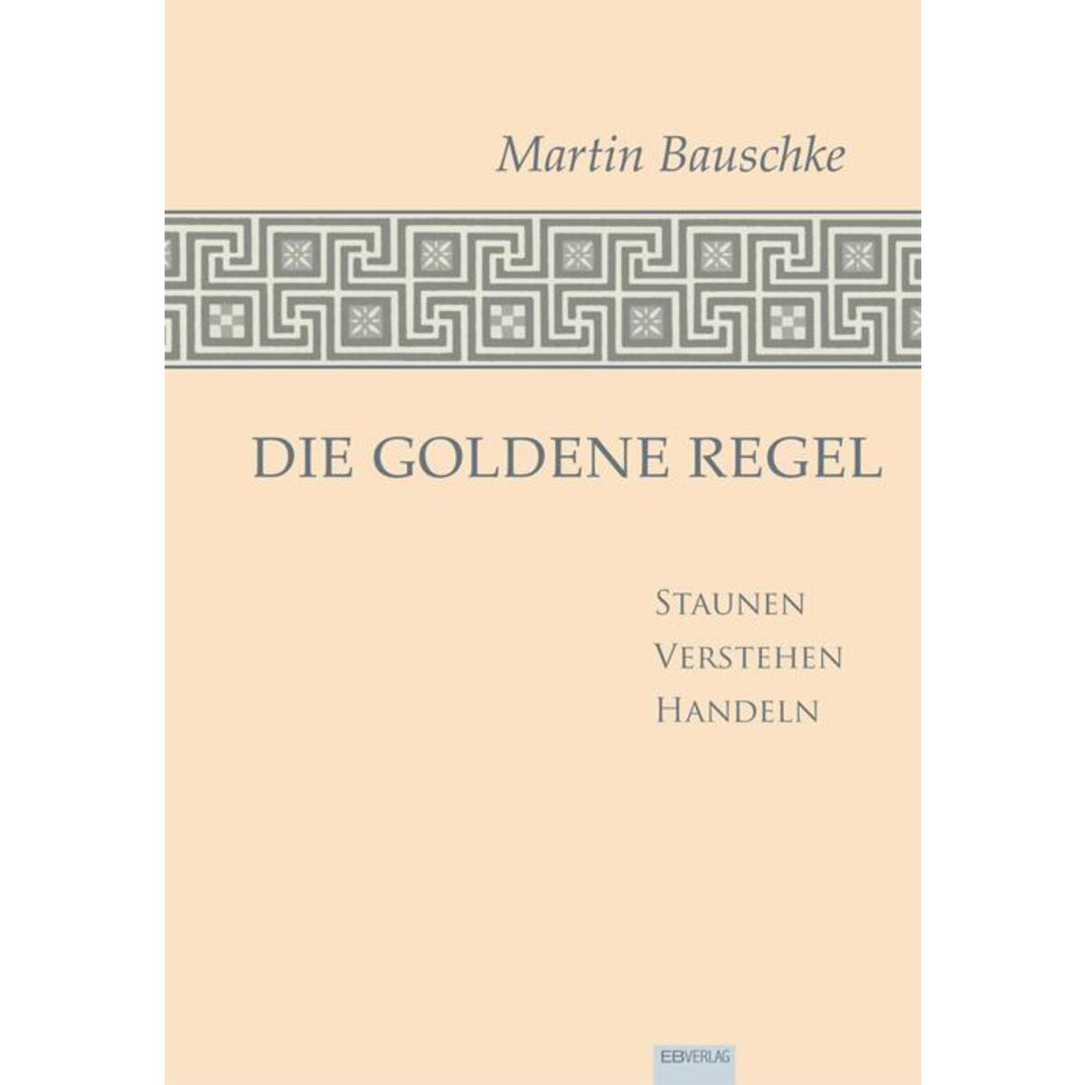 Die Goldene Regel von EB-Verlag