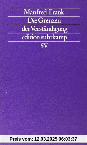 Die Grenzen der Verständigung: Ein Geistergespräch zwischen Lyotard und Habermas (edition suhrkamp)