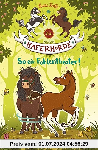 Die Haferhorde - So ein Fohlentheater! - Band 8