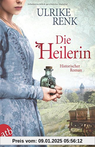 Die Heilerin: Historischer Roman