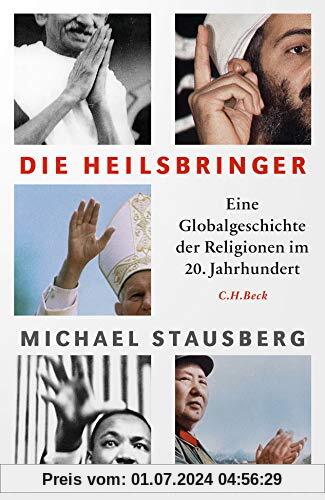 Die Heilsbringer: Eine Globalgeschichte der Religionen im 20. Jahrhundert