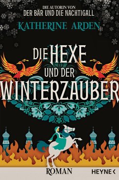 Die Hexe und der Winterzauber / Winternacht-Trilogie Bd.3 von Heyne