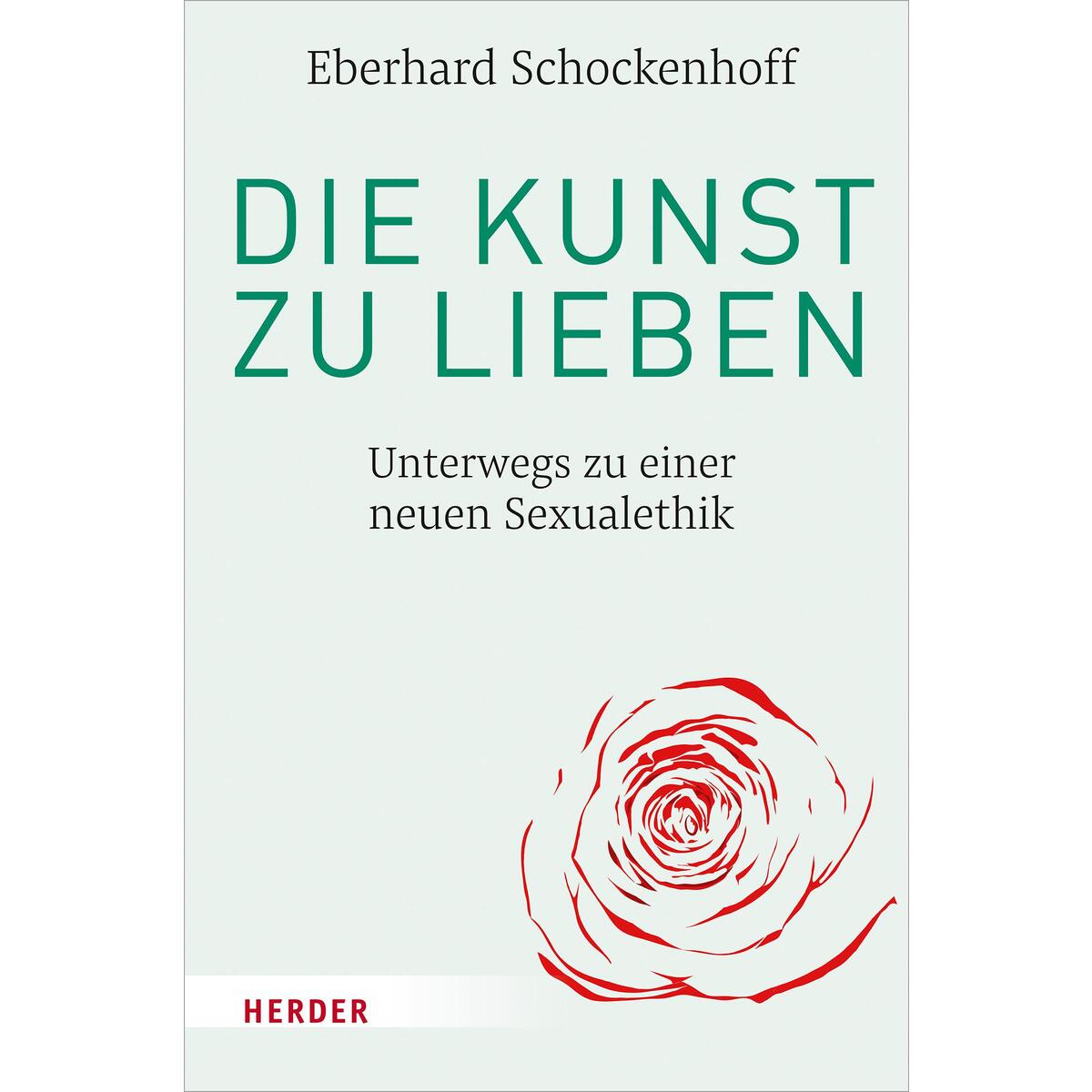 Die Kunst zu lieben von Herder Verlag GmbH