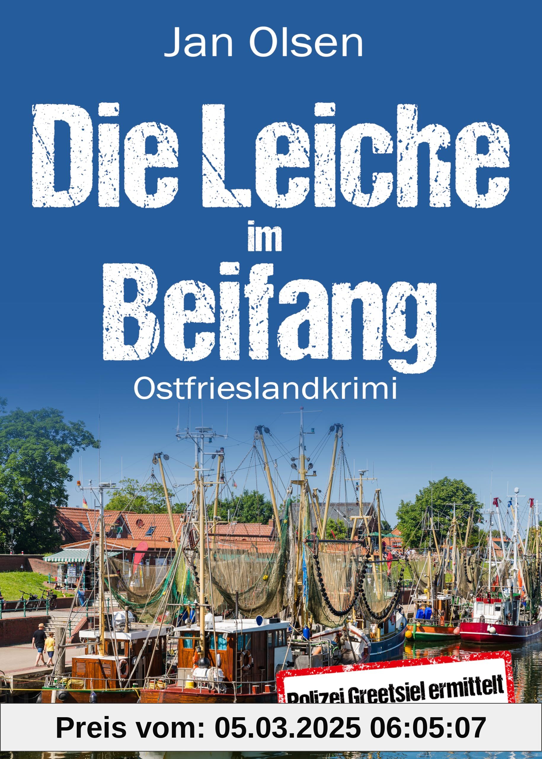 Die Leiche im Beifang. Ostfrieslandkrimi (Polizei Greetsiel ermittelt)