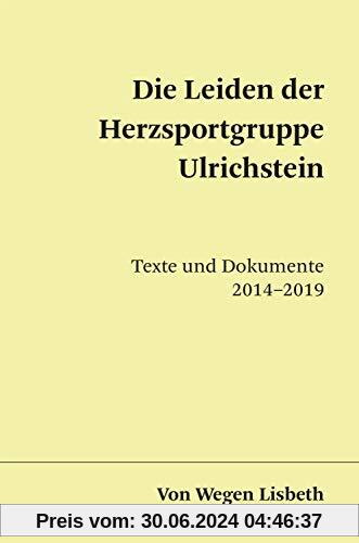 Die Leiden der Herzsportgruppe Ulrichstein: Texte und Dokumente 2014-2019