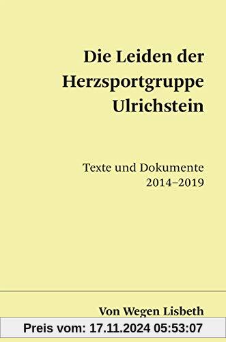 Die Leiden der Herzsportgruppe Ulrichstein: Texte und Dokumente 2014-2019