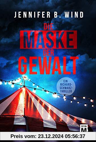 Die Maske der Gewalt (Ein Richard-Schwarz-Thriller, Band 1)