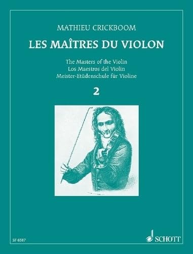 Die Meister der Violine: Zwölf Hefte Etüden revidiert, erläutert und herausgegeben von Mathieu Crickboom. Vol. II. Violine.