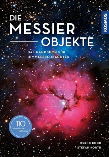 Die Messier-Objekte: Das Handbuch f�r Himmelsbeobachter