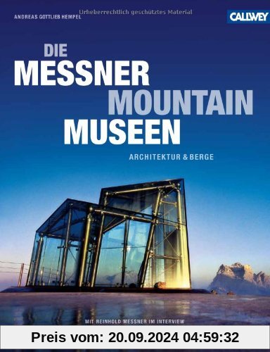 Die Messner Mountain Museen: Architektur und Berge