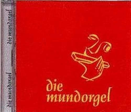 Die Mundorgel - Die CD: 19 wunderschöne Lieder aus dem Kultliederbuch von Bcken & Sulzer Verlag