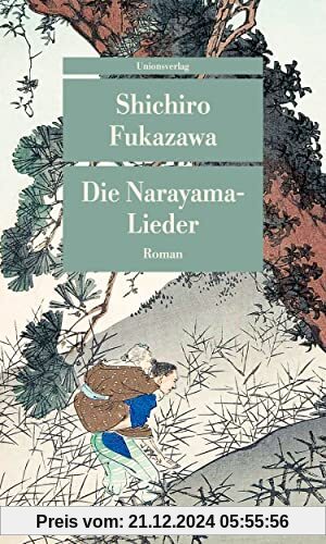 Die Narayama-Lieder: Mit einem Nachwort von Eduard Klopfenstein. Mit einem Nachwort von Eduard Klopfenstein (Unionsverlag Taschenbücher)