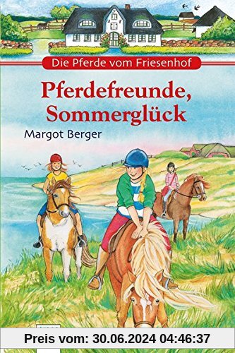 Die Pferde vom Friesenhof. Pferdefreunde, Sommerglück