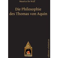 Die Philosophie des Thomas von Aquin