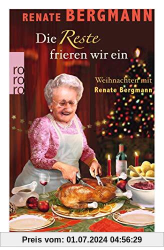 Die Reste frieren wir ein: Weihnachten mit Renate Bergmann