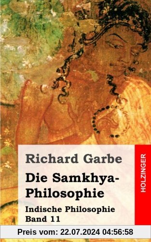 Die Samkhya-Philosophie: Indische Philosophie Band 11