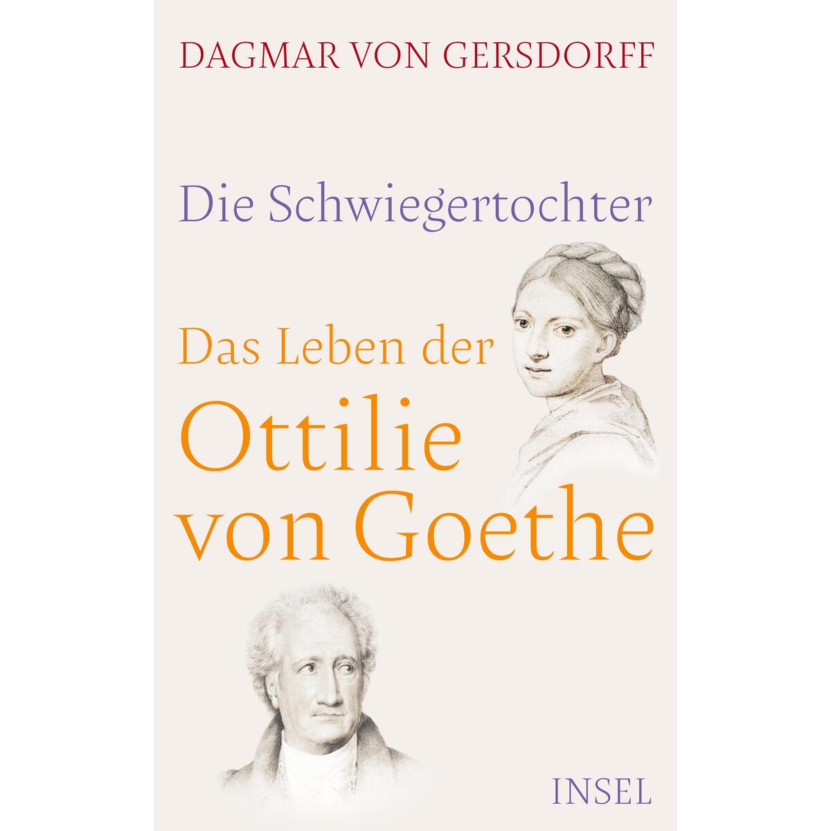 Die Schwiegertochter. Das Leben der Ottilie von Goethe von Insel Verlag GmbH