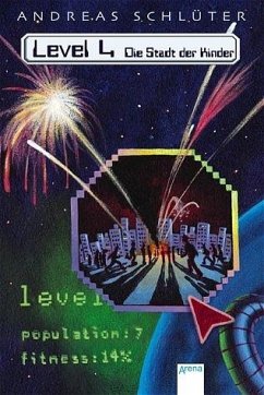 Die Stadt der Kinder / Die Welt von Level 4 Bd.1 von Arena