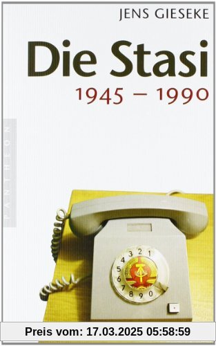 Die Stasi: 1945 - 1990