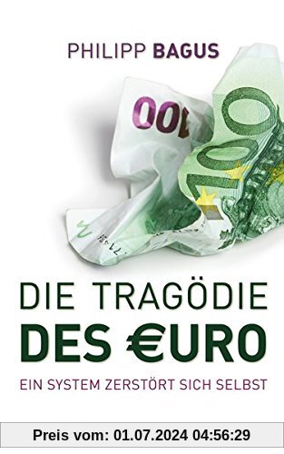 Die Tragödie des Euro: Ein System zerstört sich selbst