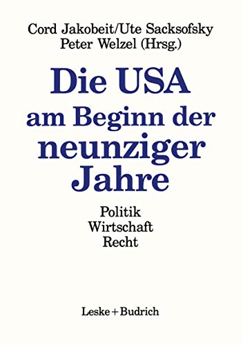 Die U.S.A. am Beginn der neunziger Jahre: Politik, Wirtschaft, Recht (German Edition) von VS Verlag für Sozialwissenschaften