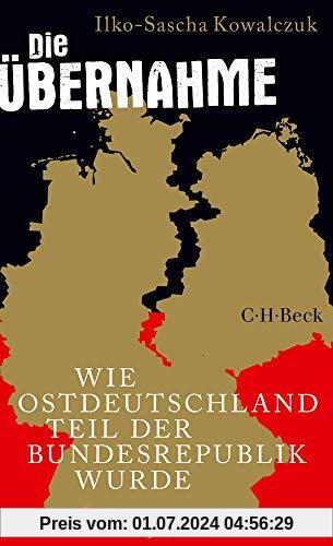 Die Übernahme: Wie Ostdeutschland Teil der Bundesrepublik wurde