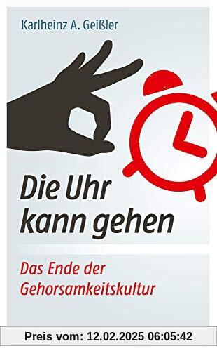 Die Uhr kann gehen. Das Ende der Gehorsamkeitskultur.