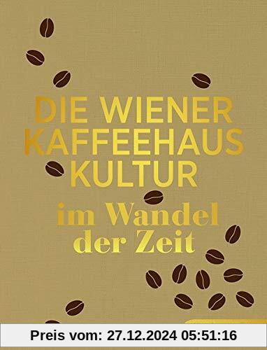 Die Wiener Kaffeehauskultur: Im Wandel der Zeit