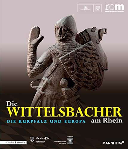 Die Wittelsbacher am Rhein. Die Kurpfalz und Europa: 2 Bände (Publikationen der Reiss-Engelhorn-Museen)