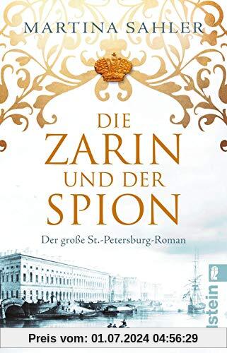 Die Zarin und der Spion: Der große Sankt-Petersburg-Roman