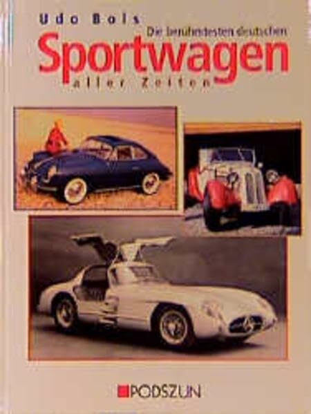 Die berühmtesten deutschen Sportwagen aller Zeiten: Eine Chronik