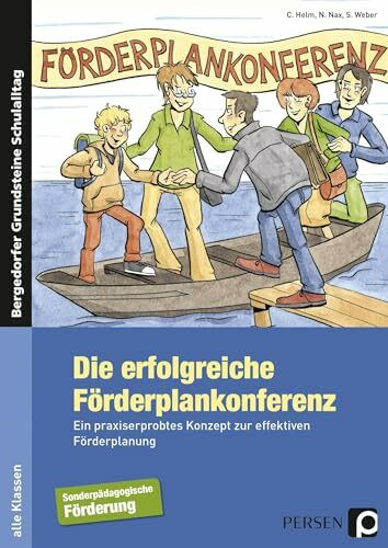 Die erfolgreiche Förderplankonferenz: Ein praxiserprobtes Konzept zur effektiven Förderplanung...