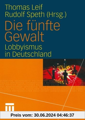 Die fünfte Gewalt: Lobbyismus in Deutschland (German Edition)