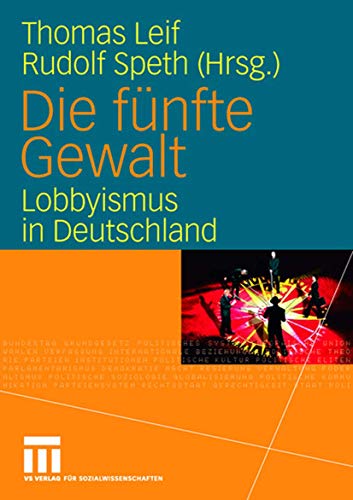 Die fünfte Gewalt: Lobbyismus in Deutschland