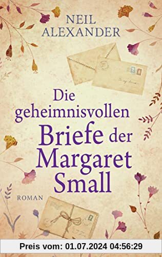Die geheimnisvollen Briefe der Margaret Small: Roman
