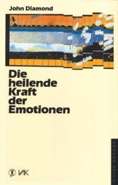 Die heilende Kraft der Emotionen von VAK-Verlag