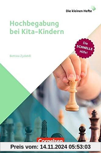 Die kleinen Hefte / Hochbegabung bei Kita-Kindern: Die schnelle Hilfe!. Ratgeber