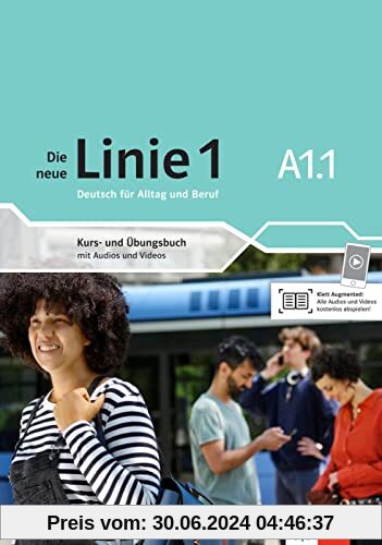 Die neue Linie 1 A1.1: Deutsch in Alltag und Beruf. Kurs- und Übungsbuch mit Audios und Videos (Die neue Linie 1: Deutsch für Alltag und Beruf)