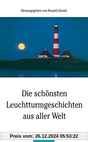 Die schönsten Leuchtturmgeschichten aus aller Welt (Husum-Taschenbuch)