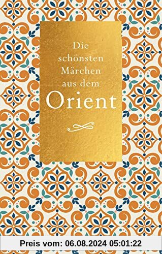 Die schönsten Märchen aus dem Orient