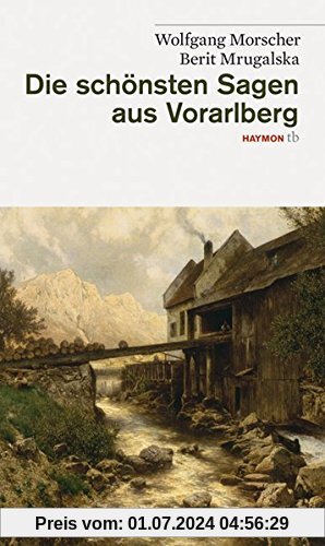 Die schönsten Sagen aus Vorarlberg